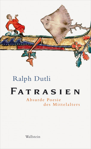 Ralph Dutli: Fatrasien