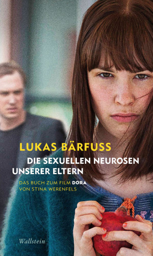 Lukas Bärfuss: Die sexuellen Neurosen unserer Eltern