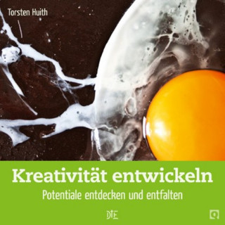 Torsten Huith: Kreativität entwickeln