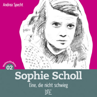 Andrea Specht: Sophie Scholl