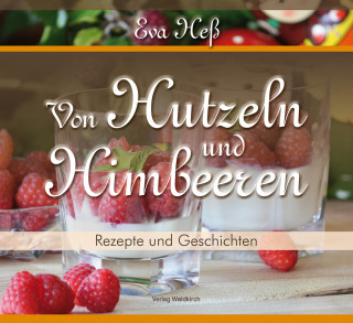 Eva Heß: Von Hutzeln und Himbeeren