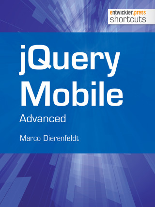Marco Dierenfeldt: jQuery Mobile - Advanced