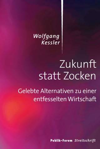 Wolfgang Kessler: Zukunft statt Zocken