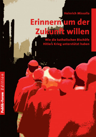 Heinrich Missalla: Erinnern um der Zukunft willen