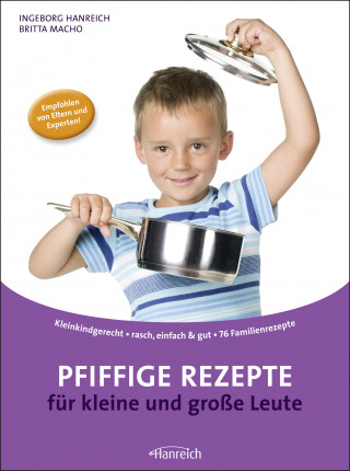 Ingeborg Hanreich, Britta Macho: Pfiffige Rezepte für kleine und große Leute