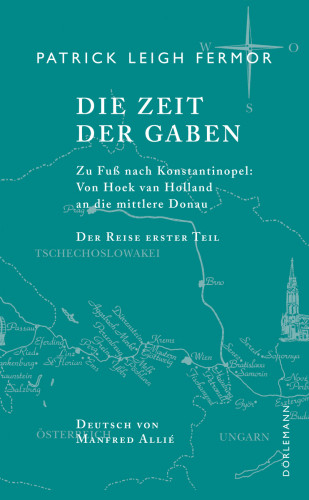 Patrick Leigh Fermor: Die Zeit der Gaben