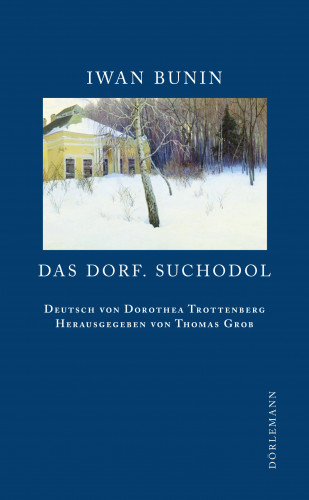 Iwan Bunin: Das Dorf. Suchodol