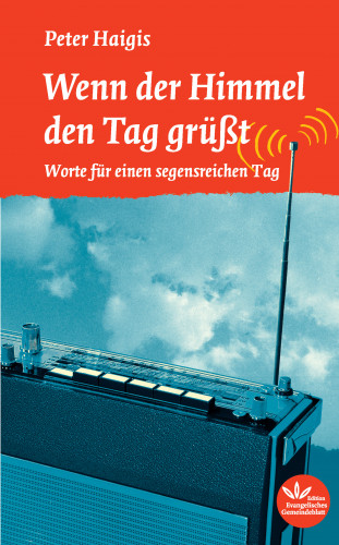 Peter Haigis: Wenn der Himmel den Tag grüßt