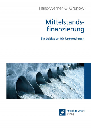 Hans-Werner G. Grunow: Mittelstandsfinanzierung