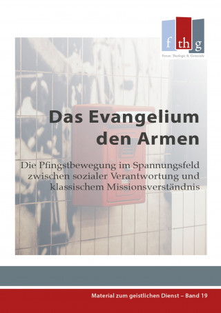 Wolfgang Vondey, Keith Warrington, Matthias Wenk, Tom Kurt: Das Evangelium den Armen