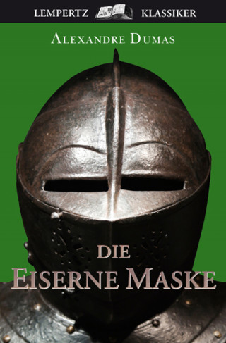 Alexandre Dumas: Die Eiserne Maske