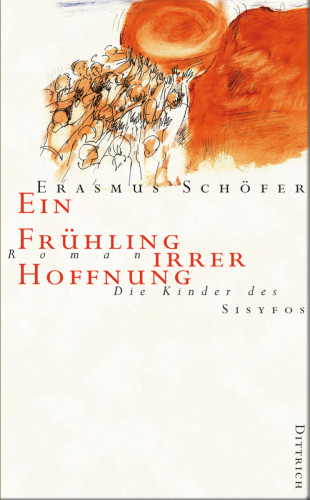 Erasmus Schöfer: Ein Frühling irrer Hoffnung