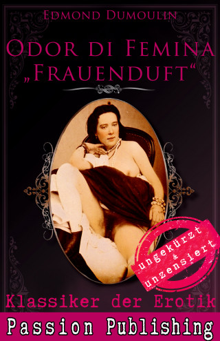 Edmond Dumoulin: Klassiker der Erotik 47: Odur di Femina - Frauenduft