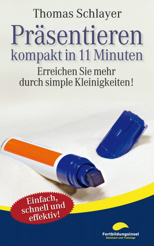 Thomas Schlayer: Präsentieren - kompakt in 11 Minuten