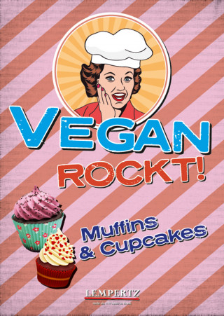 Antje Watermann: Vegan rockt! Muffins & Cupcakes