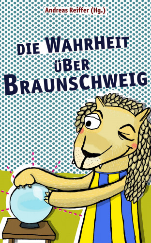 Die Wahrheit über Braunschweig