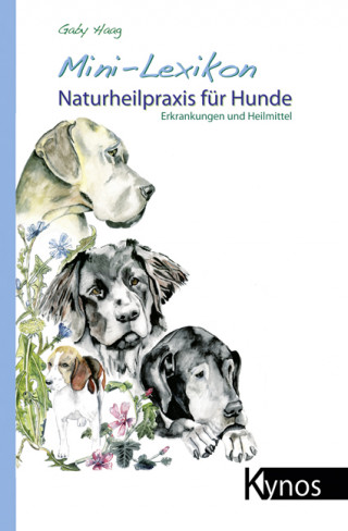 Gaby Haag: Mini-Lexikon Naturheilpraxis für Hunde