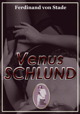 Ferdinand von Stade: Venusschlund