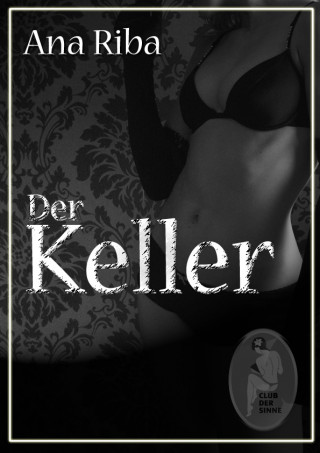 Ana Riba: Der Keller