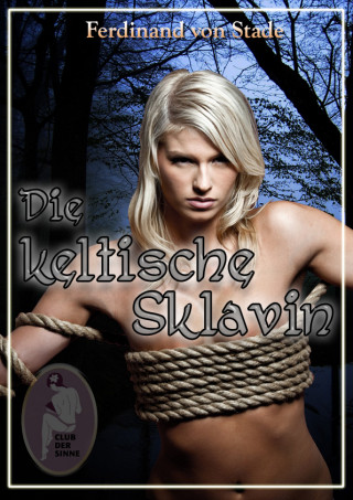 Ferdinand von Stade: Die keltische Sklavin