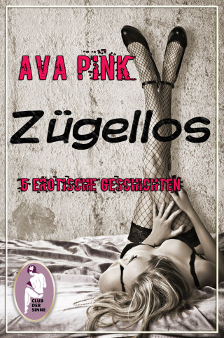 Ava Pink: Zügellos