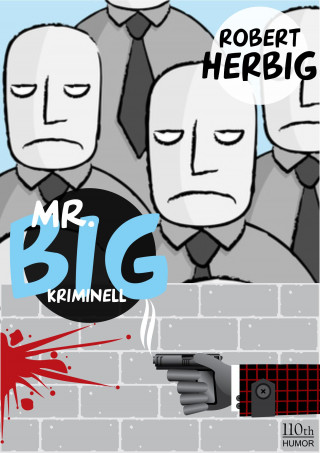 Robert Herbig: Mr. Big - kriminell