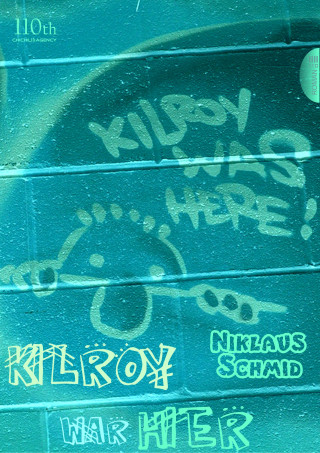 Niklaus Schmid: Kilroy war hier