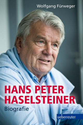 Wolfgang Fürweger: Hans Peter Haselsteiner - Biografie