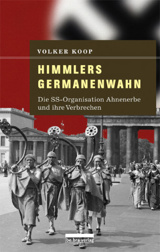 Volker Koop: Himmlers Germanenwahn