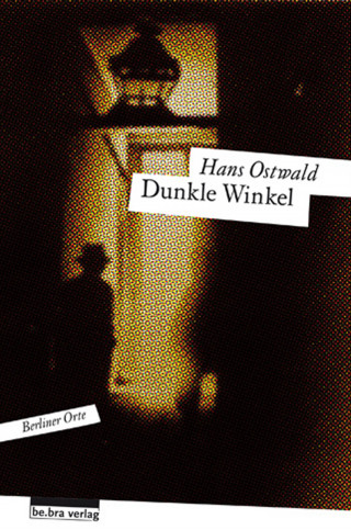 Hans Ostwald: Dunkle Winkel