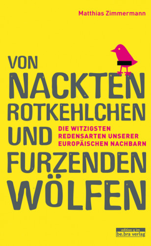 Matthias Zimmermann: Von nackten Rotkehlchen und furzenden Wölfen