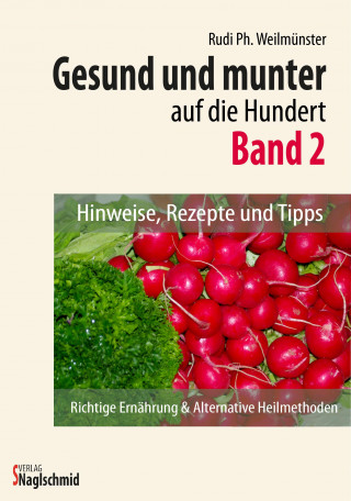 Rudi Ph. Weilmünster: Gesund und munter auf die 100 - Band 2