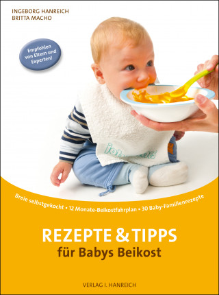 Ingeborg Hanreich, Britta Macho: Rezepte und Tipps für Babys Beikost