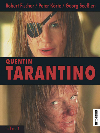 Robert Fischer, Peter Körte, Georg Seeßlen: Quentin Tarantino