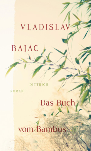 Vladislav Bajac: Das Buch vom Bambus