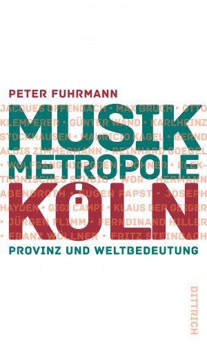 Peter Fuhrmann: Musikmetropole Köln