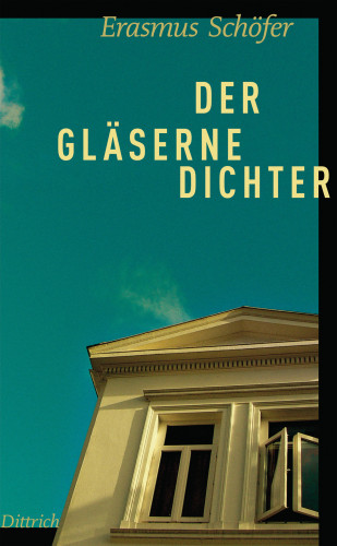 Erasmus Schöfer: Der gläserne Dichter