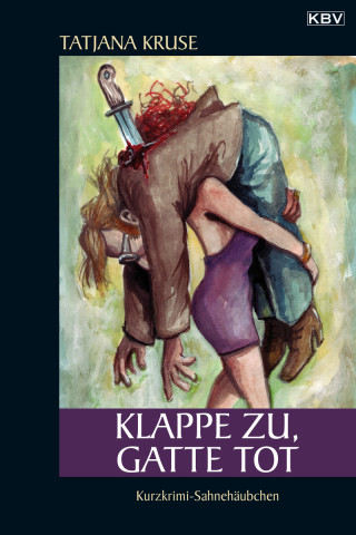 Tatjana Kruse: Klappe zu, Gatte tot