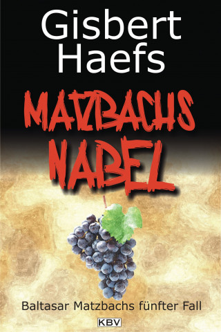 Gisbert Haefs: Matzbachs Nabel