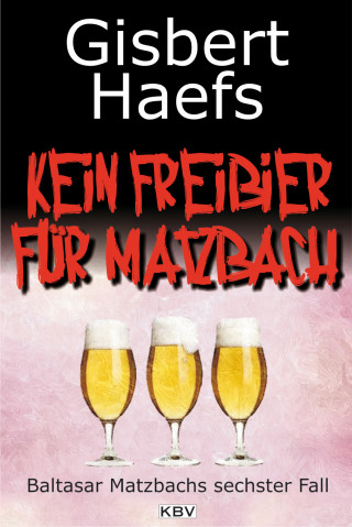 Gisbert Haefs: Kein Freibier für Matzbach