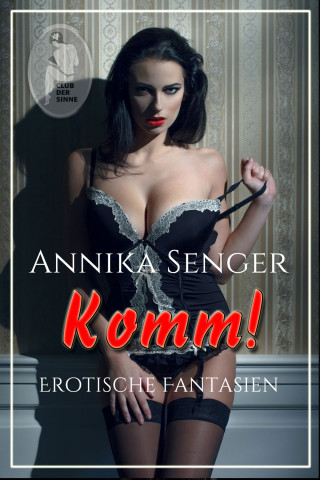 Annika Senger: Komm!