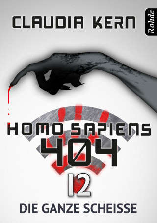 Claudia Kern: Homo Sapiens 404 Band 12: Die ganze Scheiße