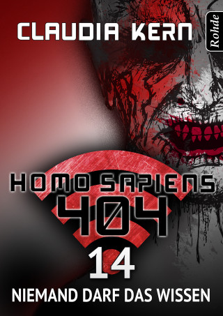 Claudia Kern: Homo Sapiens 404 Band 14: Niemand darf das wissen