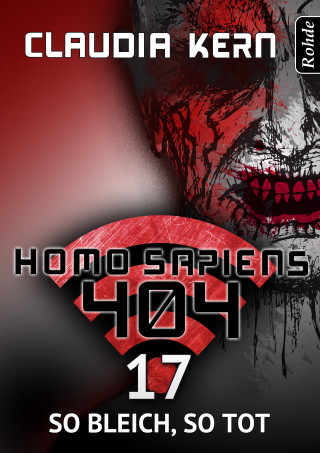Claudia Kern: Homo Sapiens 404 Band 17: So bleich, so tot