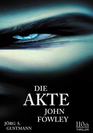 Jörg S. Gustmann: Die Akte John Fowley
