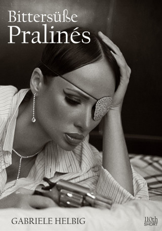 Gabriele Helbig: Bittersüße Pralinés