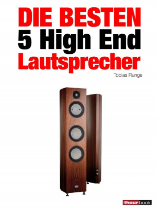 Tobias Runge, Holger Barske, Christian Gather, Roman Maier: Die besten 5 High End-Lautsprecher