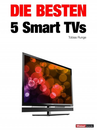 Tobias Runge, Herbert Bisges: Die besten 5 Smart TVs