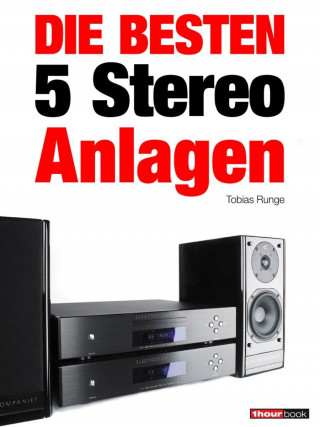 Tobias Runge, Christian Rechenbach, Thomas Schmidt, Jochen Schmitt: Die besten 5 Stereo-Anlagen