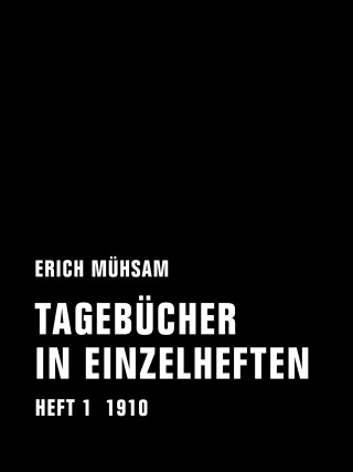 Erich Mühsam: Tagebücher in Einzelheften. Heft 1